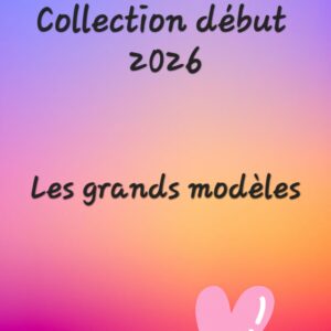 Collection début 2026 -les grands modèles-